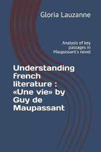 Understanding french literature: Une vie by Guy de Maupassant