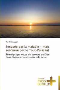 Secouee par la maladie - mais secourue par le tout-puissant