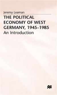 The Political Economy of West Germany, 1945-85