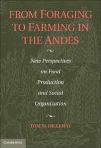 From Foraging To Farming In The Andes