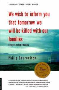 We Wish to Inform You That Tomorrow We Will Be Killed With Our Families