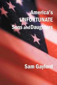 America's Unfortunate Sons and Daughters