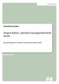 Singen lehren - privater Gesangsunterricht heute