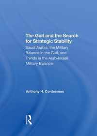 The Gulf And The Search For Strategic Stability