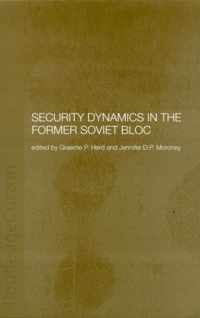 Security Dynamics in the Former Soviet Bloc