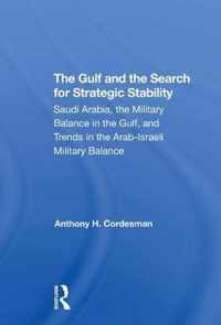 The Gulf And The Search For Strategic Stability