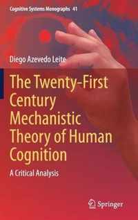 The Twenty-First Century Mechanistic Theory of Human Cognition