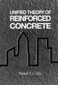 Unified Theory of Reinforced Concrete