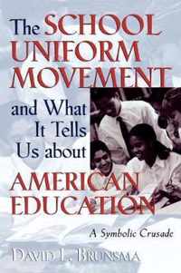 The School Uniform Movement and What It Tells Us about American Education