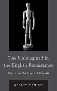 The Unimagined in the English Renaissance