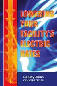 Lowering Your Facilityâ  s Electric Rates