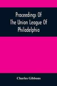 Proceedings Of The Union League Of Philadelphia