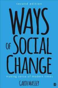 Ways of Social Change: Making Sense of Modern Times