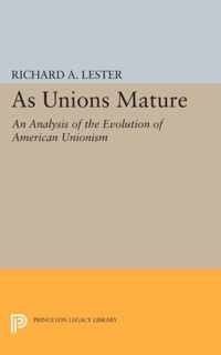 As Unions Mature - An Analysis of the Evolution of American Unionism