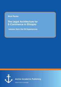 The Legal Architecture for E-Commerce in Ethiopia