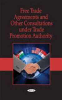 Free Trade Agreements & Other Consultations Under Trade Promotion Authority