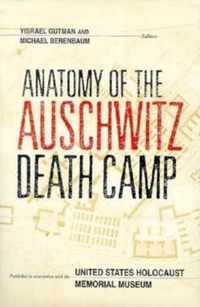 Anatomy of the Auschwitz Death Camp