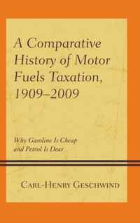 A Comparative History of Motor Fuels Taxation, 1909-2009