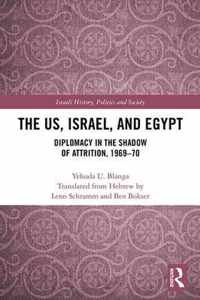 The Us, Israel, and Egypt: Diplomacy in the Shadow of Attrition, 1969-70