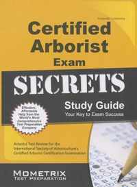 Certified Arborist Exam Secrets Study Guide