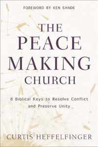 Peacemaking Church 8 Biblical Keys to Resolve Conflict and Preserve Unity