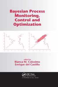 Bayesian Process Monitoring, Control and Optimization