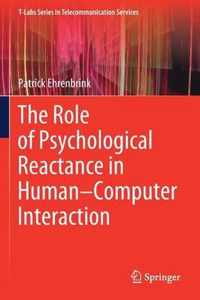 The Role of Psychological Reactance in Human Computer Interaction