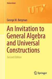 An Invitation to General Algebra and Universal Constructions