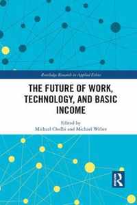 The Future of Work, Technology, and Basic Income