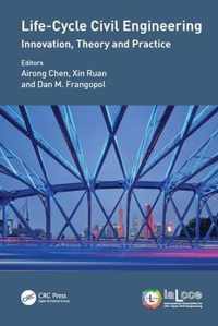 Life-Cycle Civil Engineering: Innovation, Theory and Practice