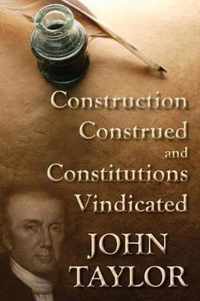 Construction Construed, and Constitutions Vindicated (1938)