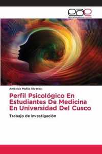 Perfil Psicologico En Estudiantes De Medicina En Universidad Del Cusco