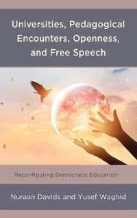 Universities, Pedagogical Encounters, Openness, and Free Speech