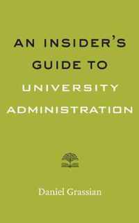 An Insider's Guide to University Administration