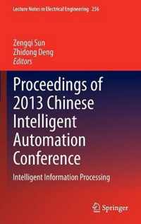 Proceedings of 2013 Chinese Intelligent Automation Conference