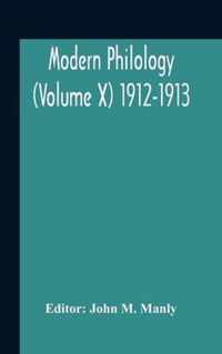 Modern Philology (Volume X) 1912-1913