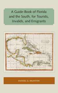 A Guide-Book of Florida and the South, for Tourists, Invalids, and Emigrants