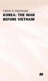 Korea The War before Vietnam