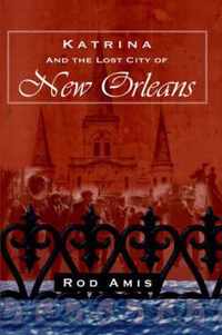 Katrina and the Lost City of New Orleans