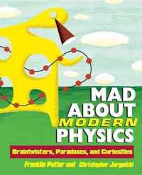 Mad About Modern Physics