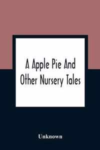 A Apple Pie And Other Nursery Tales