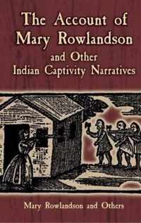 The Account of Mary Rowlandson and Other Indian Captivity Narratives