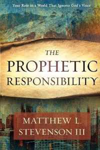 The Prophetic Responsibility: Your Role in a World That Ignores God's Voice