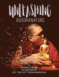 UNLEASHING BUDDHANATURE