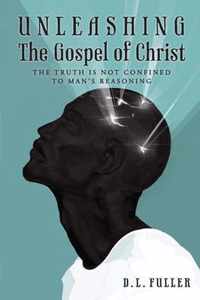 Unleashing The Gospel of Christ