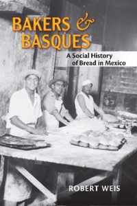 Bakers and Basques: A Social History of Bread in Mexico