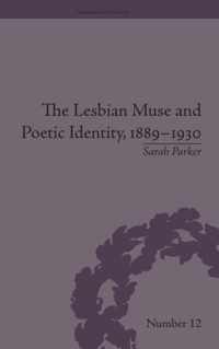 The Lesbian Muse and Poetic Identity, 1889-1930