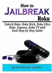 How to Jailbreak Roku