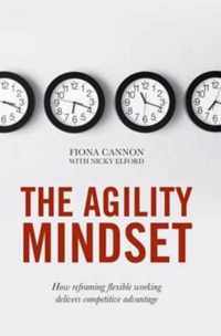 The Agility Mindset: How Reframing Flexible Working Delivers Competitive Advantage