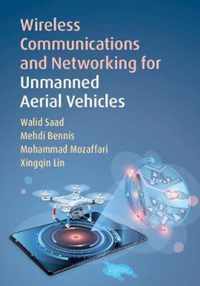 Wireless Communications and Networking for Unmanned Aerial Vehicles